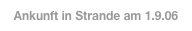 Ankunft in Strande am 1.9.06